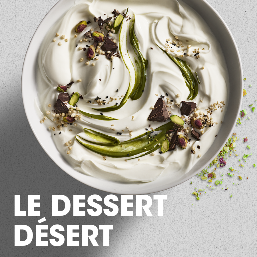 LE DESSERT 
DÉSERT